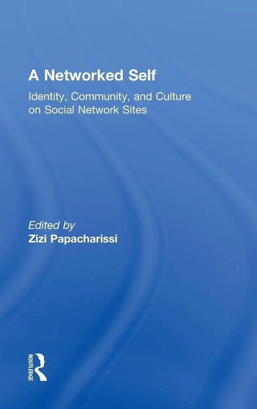 Routledge - A Networked Self: Identity, Community, and Culture