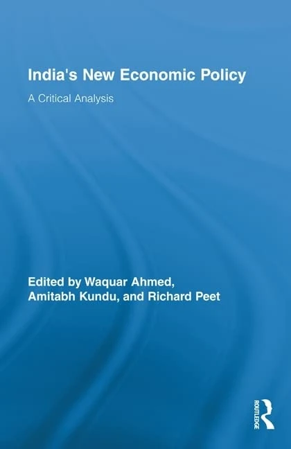 India's New Economic Policy: A Critical Analysis: 26 (Routledge Studies in Development and Society)