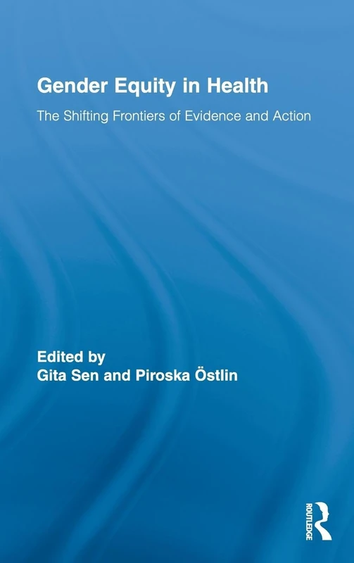 Gender Equity in Health: The Shifting Frontiers of Evidence and Action: 05 (Routledge Studies in Health and Social Welfare)