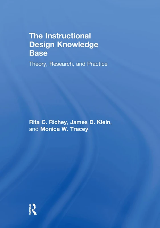 The Instructional Design Knowledge Base: Theory, Research, and Practice