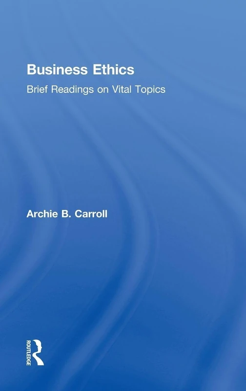 Business Ethics: Brief Readings on Vital Topics