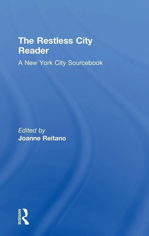The Restless City Reader: A New York City Sourcebook