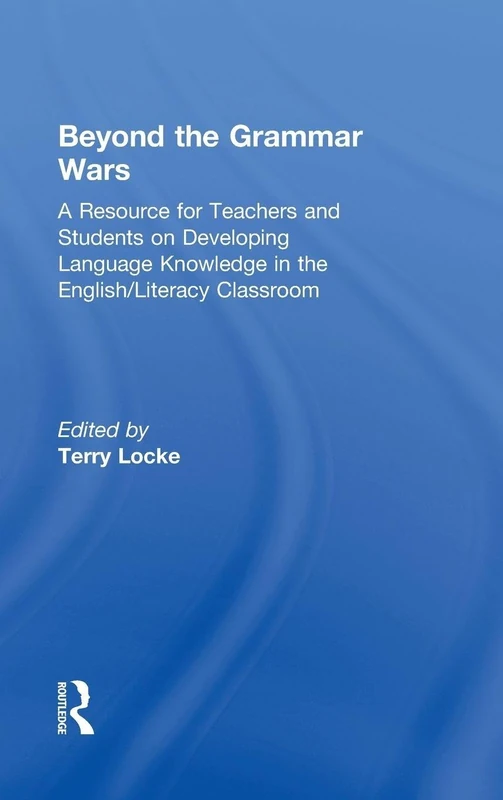 Beyond the Grammar Wars: A Resource for Teachers and Students on Developing Language Knowledge in the English/Literacy Classroom - Image 1