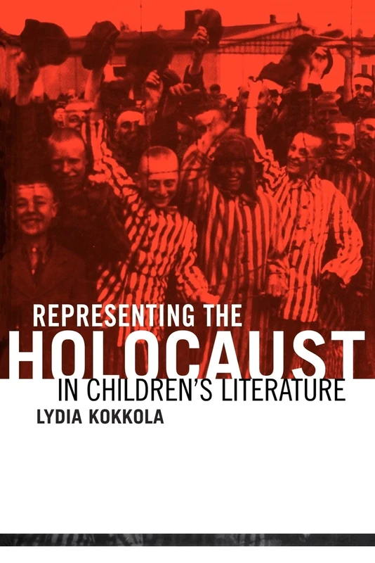 Representing the Holocaust in Children's Literature (Children's Literature and Culture)