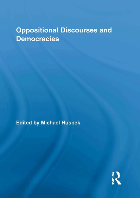 Oppositional Discourses and Democracies (Routledge Studies in Social and Political Thought)