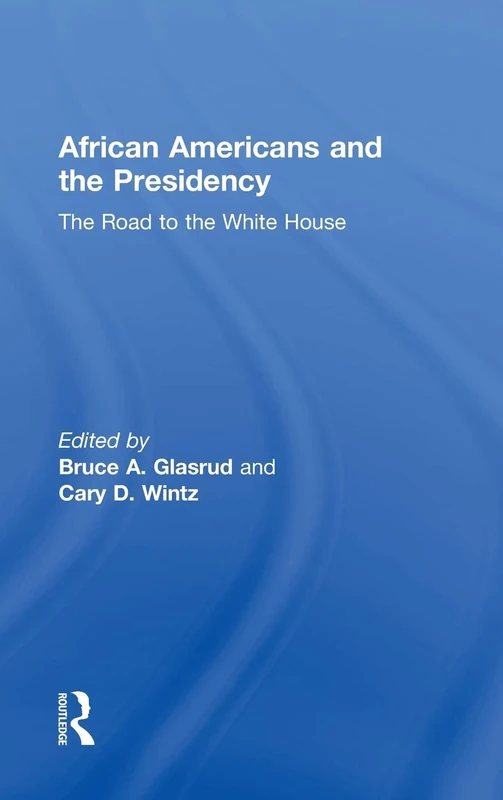 African Americans and the Presidency: The Road to the White House
