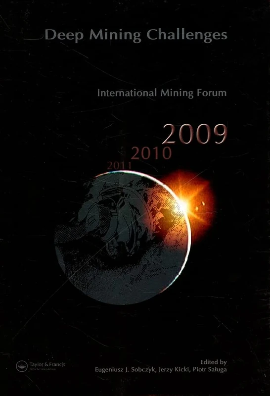 Deep Mining Challenges: International Mining Forum 2009