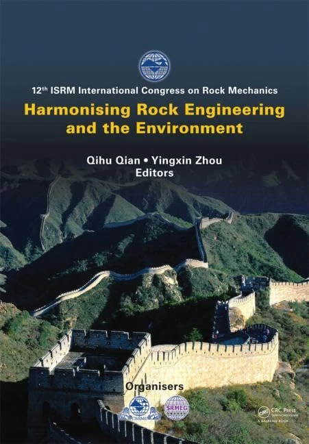 Harmonising Rock Engineering and the Environment: Proceedings of the 12th Isrm International Congress on Rock Mechanics, Beijing, China, 18-21 October 2011