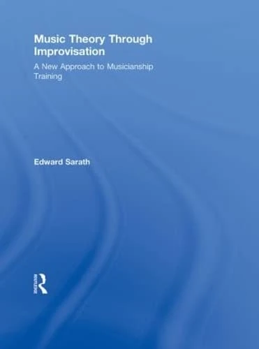 Music Theory Through Improvisation: A New Approach to Musicianship Training