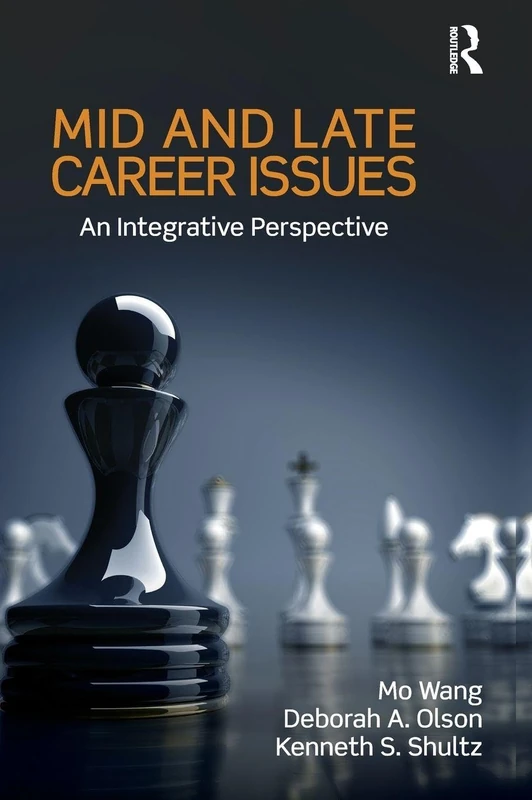 Routledge - Mid and Late Career Issues: An Integrative Perspective