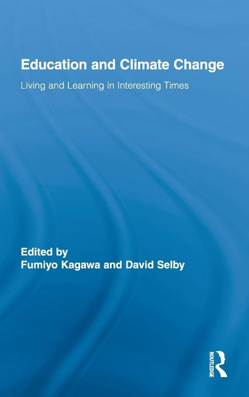 Education and Climate Change: Living and Learning in Interesting Times: 30 (Routledge Research in Education)