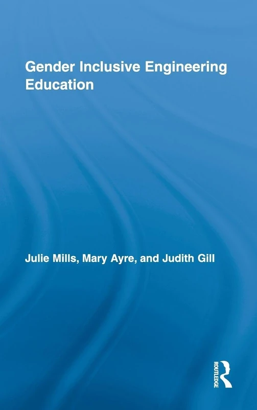 Gender Inclusive Engineering Education (Routledge Research in Education)