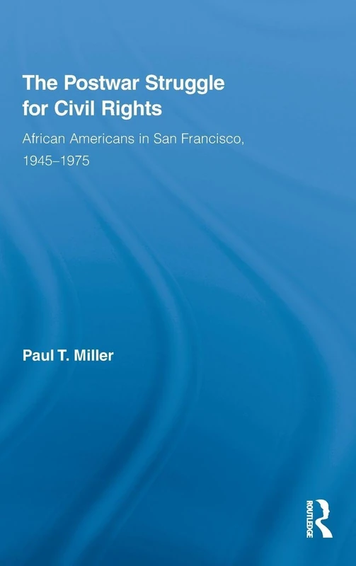 Routledge - Postwar Civil Rights in San Francisco 1945-1975
