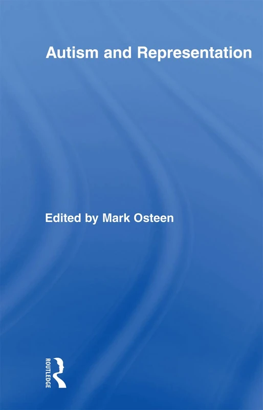 Autism and Representation (Routledge Research in Cultural and Media Studies)