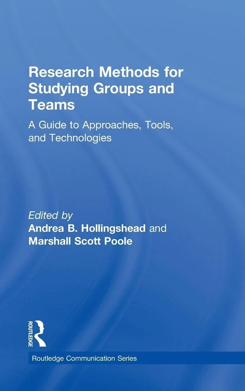 Routledge Research Methods for Studying Groups and Teams Book