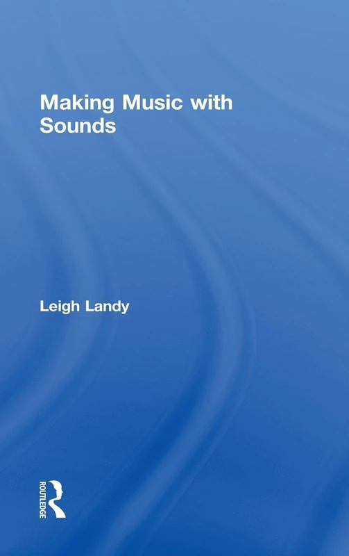 Routledge - Making Music with Sounds - Composition Guide