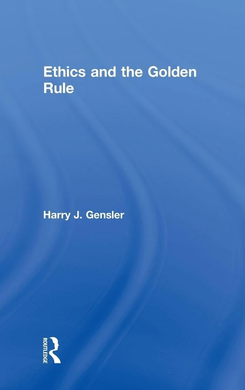 Routledge Ethics and the Golden Rule - Philosophy Book