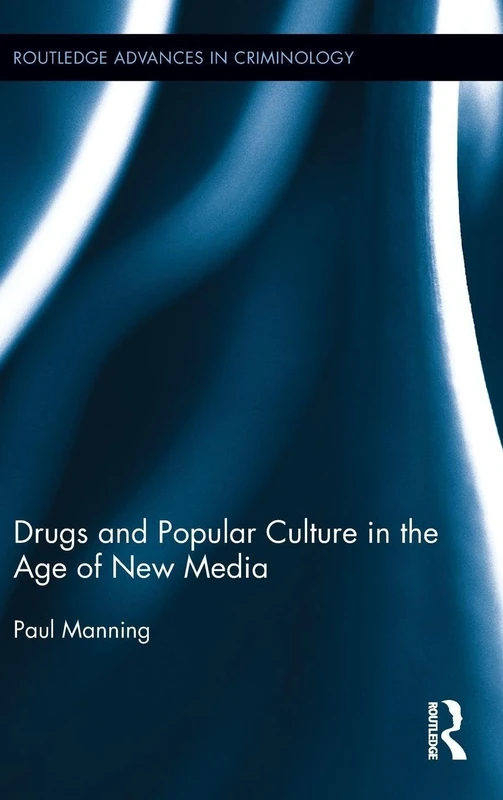 Routledge Drugs and Popular Culture in the Age of New Media