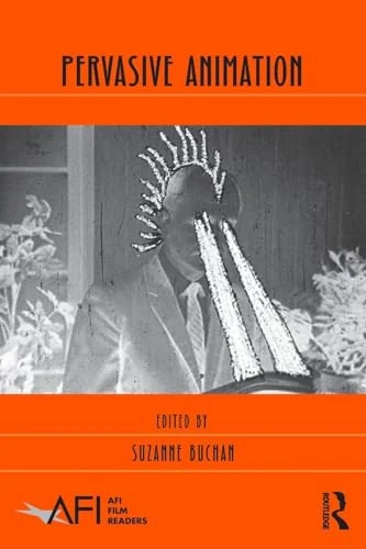 Pervasive Animation (AFI Film Readers)