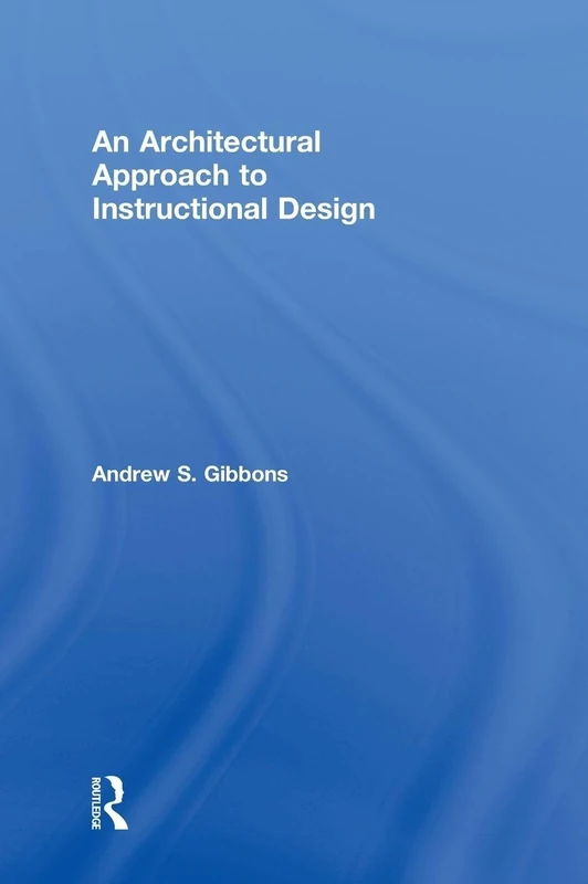 Routledge - An Architectural Approach to Instructional Design