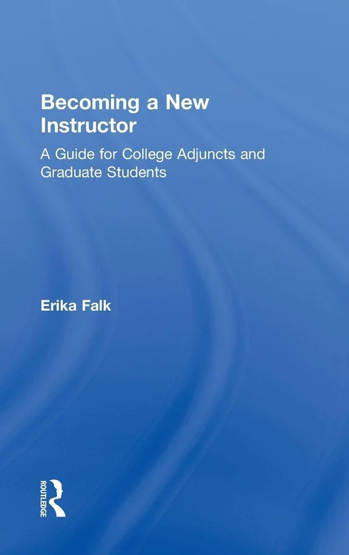 Becoming a New Instructor: A Guide for College Adjuncts and Graduate Students - Image 1