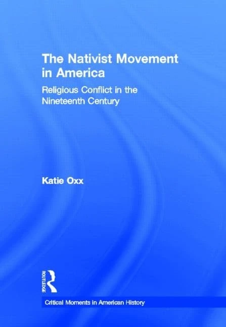 Routledge - The Nativist Movement in America History Book