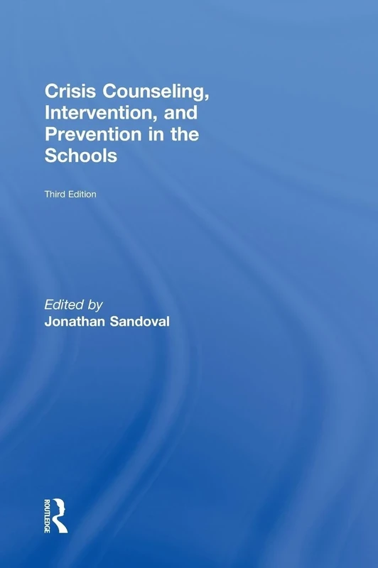 Crisis Counseling, Intervention and Prevention in the Schools (Consultation, Supervision, and Professional Learning in School Psychology Series)
