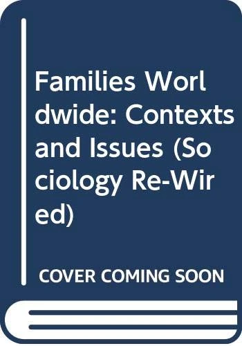 Families Worldwide: Contexts and Issues (Sociology Re-Wired)