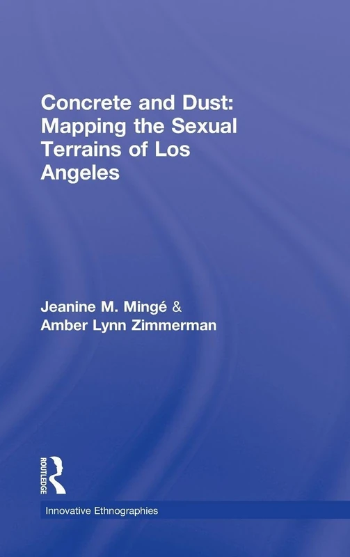 Routledge Concrete and Dust: Mapping Sexual Terrains of LA
