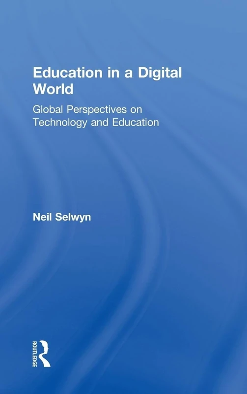 Education in a Digital World: Global Perspectives on Technology and Education