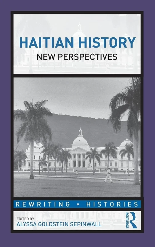 Haitian History: New Perspectives (Rewriting Histories)