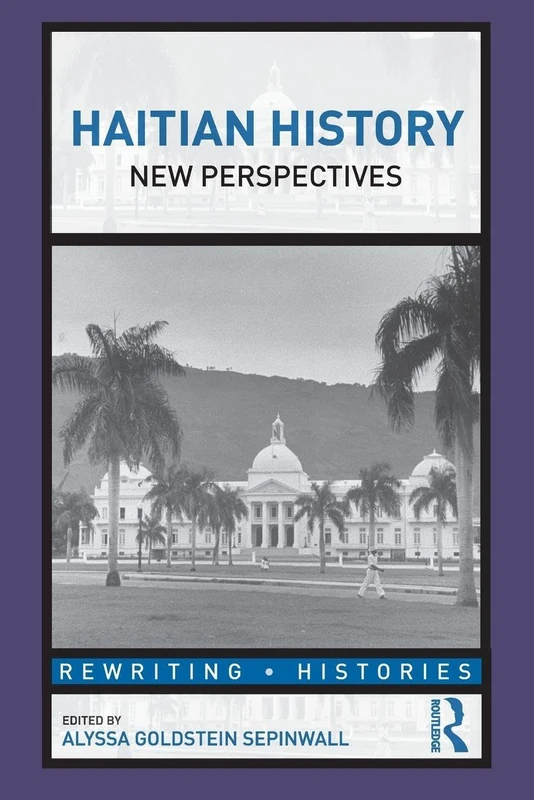 Haitian History: New Perspectives (Rewriting Histories)