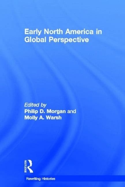 Early North America in Global Perspective (Rewriting Histories)
