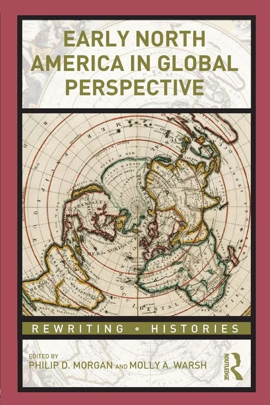 Early North America in Global Perspective (Rewriting Histories)