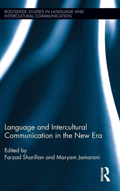 Language and Intercultural Communication in the New Era: 01 (Routledge Studies in Language and Intercultural Communication)