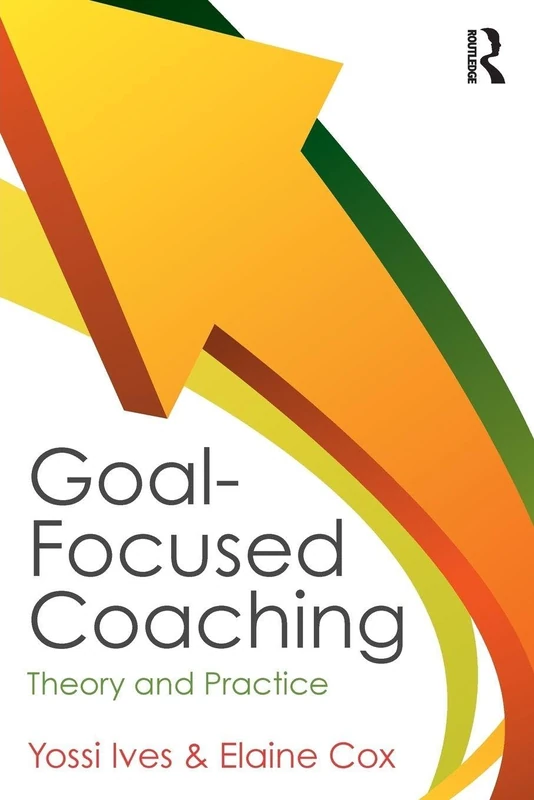 Goal-focused Coaching: Theory and Practice - Image 1