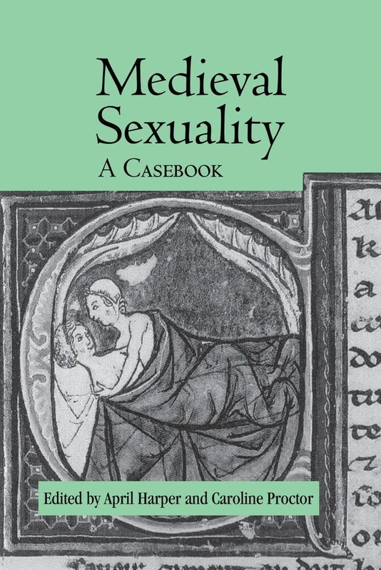 Medieval Sexuality: A Casebook (Routledge Medieval Casebooks)