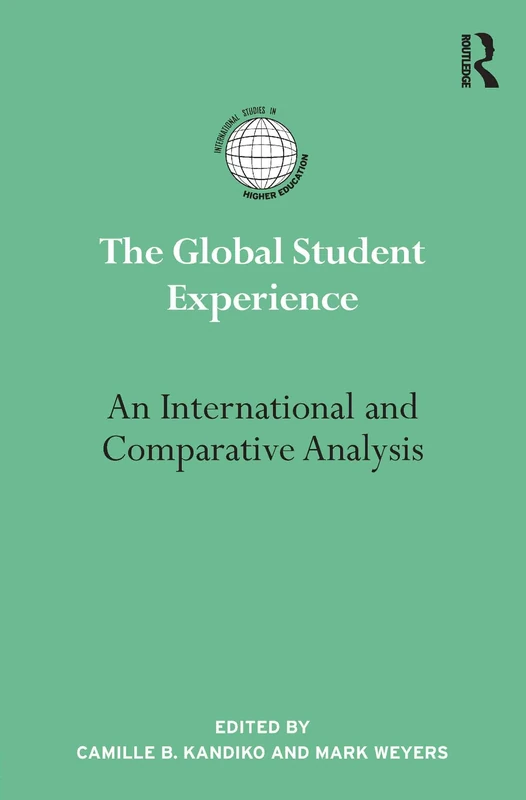 The Global Student Experience: An International and Comparative Analysis (International Studies in Higher Education)