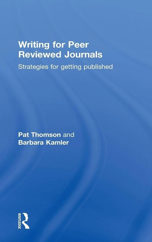 Routledge - Writing for Peer Reviewed Journals Guide