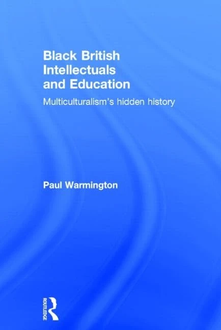 Routledge - Black British Intellectuals and Education Book