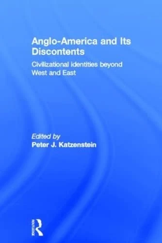Routledge - Anglo-America and its Discontents Book