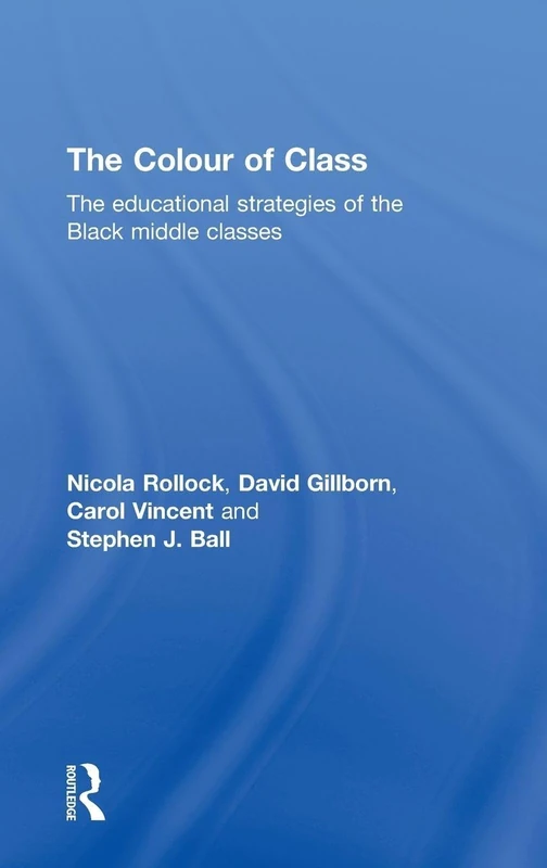 The Colour of Class: The educational strategies of the Black middle classes