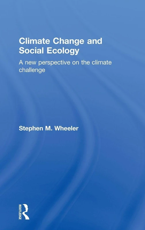 Routledge - Climate Change and Social Ecology Book