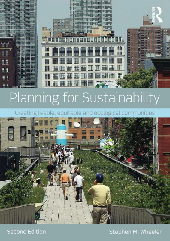 Planning for Sustainability: Creating Livable, Equitable and Ecological Communities