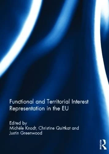 Functional and Territorial Interest Representation in the EU (Journal of European Integration Special Issues)