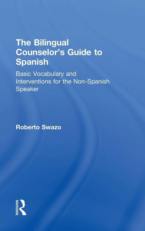 Routledge - The Bilingual Counselor's Guide to Spanish