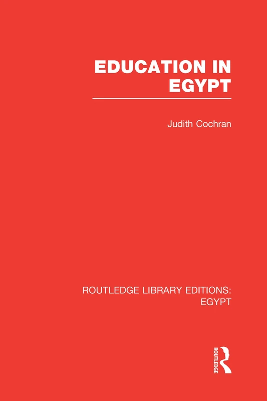 Education in Egypt (RLE Egypt) (Routledge Library Editions: Egypt)