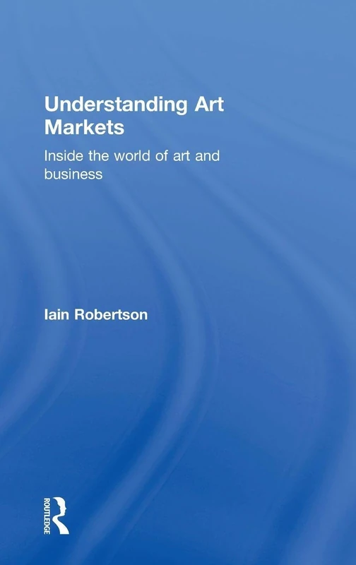 Understanding Art Markets: Inside the world of art and business