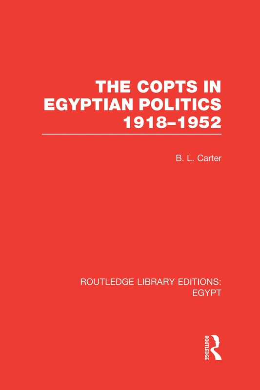 Routledge - The Copts in Egyptian Politics (RLE Egypt Edition)