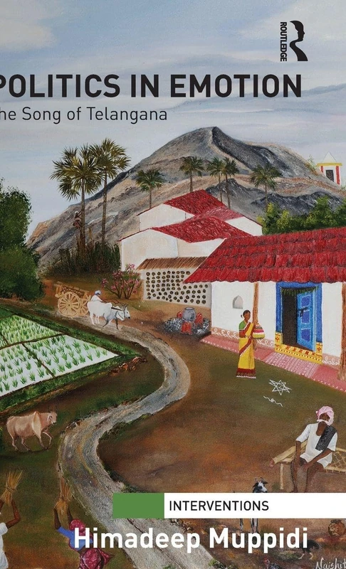 Routledge - Politics in Emotion: The Song of Telangana
